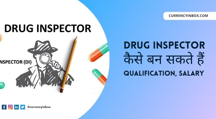 Drug Inspector कैसे बने, औषधि अधीक्षक के लिए Qualification, Salary
